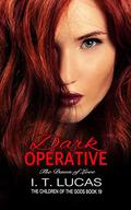 Dark Operative: The Dawn of Love by I. T. Lucas