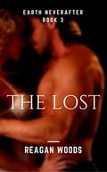 The Lost: Earth Neverafter Book 3 (Earth Neverafter #3) by Reagan Woods