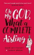 Oh My God, What a Complete Aisling by Emer McLysaght