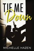 Tie Me Down (Sex, Love and Rock & Roll #2.5) by Michelle Hazen