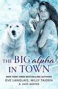 The Big Alpha in Town by Kate Baxter