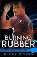 Burning Rubber by Dez Burke