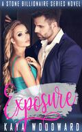 Exposure: A Stone Billionaire Series Novel (Stone Billionaire #2) by Kaya Woodward