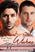 Silent Wishes (River Town #2) by Grant C. Holland
