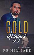 Gold Digger: A Whisky's Novel by R.B. Hilliard
