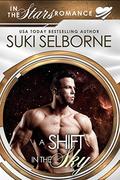 A Shift in the Sky: In the Stars Romance by Suki Selborne