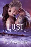 Lust (Seven Deadlies MC #5) by Kaitlyn Ewald
