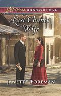Last Chance Wife  (Mills & Boon Love Inspired Historical) by Janette Foreman