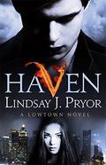 Haven (Lowtown #1) by Lindsay J. Pryor