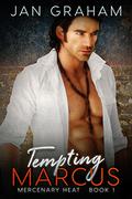Tempting Marcus (Mercenary Heat Bk #1) by Jan Graham