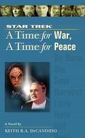 A Time for War, A Time for Peace (Star Trek TNG: A Time to #9) by Keith R.A. DeCandido