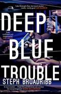 Deep Blue Trouble (Lori Anderson #2) by Steph Broadribb