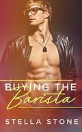 Buying the Barista (Alpha Billionaires #2) by Stella Stone