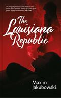 The Louisiana Republic by Maxim Jakubowski