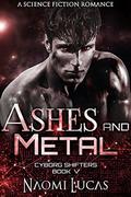 Ashes and Metal (Cyborg Shifters #5) by Cameron Kamenicky