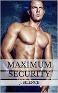 Maximum Security (Sentinel Security #4) by J. Silence