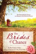 The Brides of Chance Collection: The Chance Brothers Journey into Romance in Six Historical Novels (Barbour Bride Collections) by Tracey Victoria Bateman