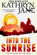 Into the Sunrise by Kathryn Jane
