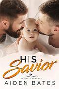 His Savior: A Bad Boy Mpreg Romance by Aiden Bates