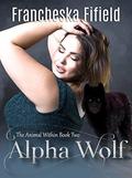 Alpha Wolf (The Animal Within #2) by Francheska Fifield
