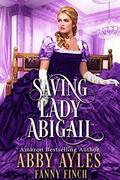 Saving Lady Abigail: A Historical Regency Romance Book by Abby Ayles, Fanny Finch