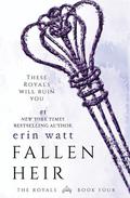 Fallen Heir (The Royals #4) by Erin Watt