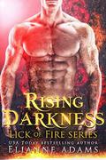 Rising Darkness  (Lick of Fire) by Elianne Adams