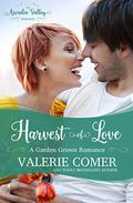 Harvest of Love: Garden Grown Romance Book Three (Arcadia Valley Romance #17) by Arcadia Valley