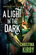 A Light in the Dark  (Survival of the Fittest) by Christina Kirby