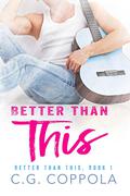 Better Than This (Better Than This #1) by C.G. Coppola
