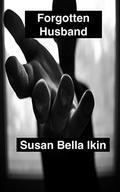 Forgotten Husband by Susan Bella Ikin