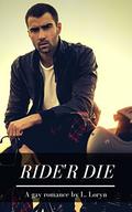 Ride'r Die (Fake It Till You Make It #2) by L. Loryn