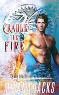 Cradle the Fire by Milana Jacks