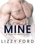 S.E.A.L. Mine (Sons of War #3) by Lizzy Ford