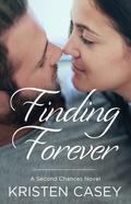 Finding Forever (Second Chances #4) by Kristen Casey