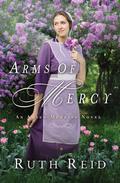 Arms of Mercy (Amish Mercies #2) by Ruth Reid