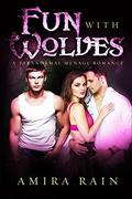 Fun With Wolves (Twin Werewolf Menage Romance #1) by Amira Rain