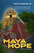 MAYA HOPE: A Medical Thriller (A Dr. Nicklaus Hart Novel #1) by Timothy Browne