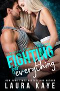 Fighting for Everything by Laura Kaye