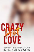 Crazy, Hot Love by K.L. Grayson