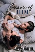 Because of Him  (The Forgiveness Duo) by Ava Danielle