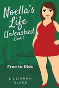Free to Risk (Noella’s Life Unleashed #1) by P. Seymour