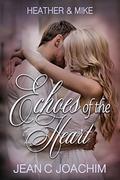 Heather & Mike: The One That Got Away (Echoes of the Heart #1) by Jean Joachim