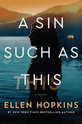 A Sin Such as This (Love Lies Beneath #2) by Ellen Hopkins