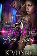 A Savage Love Story by K'Vonne