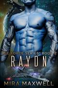 Raydn: The Force Series: Book 2 by Mira Maxwell, Kasmit Covers
