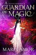 A Guardian Of Magic: A Paranormal Cozy Mystery (The 4 Corners Cozy Mysteries #1) by Maria Amor