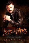 Love In Arms: BWWM Romance (Bad Boys From Money #3) by Erica A Davis