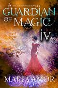 A Guardian Of Magic IV: A Paranormal Cozy Mystery  (The 4 Corners Cozy Mysteries) by Maria Amor