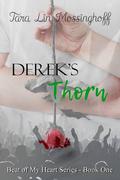 Derek's Thorn  (Beat of My Heart Series Book One) by Tara Lin Mossinghoff